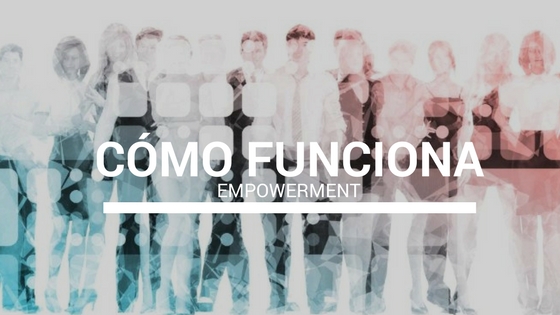 c�mo funciona el empowerment