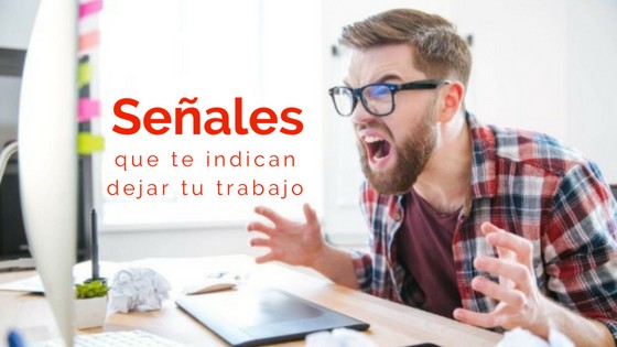 se�ales que te indican dejar tu trabajo